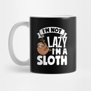 I'm Not Lazy I'm A Sloth Mug